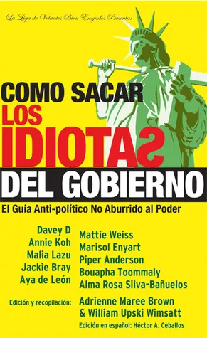 Co?mo Sacar los Idiotas del Gobierno: El Gui?a Anti-poli?tica No Aburrido al Poder