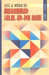 Life and Work of Muhammad Jalal-Ud-Din Rumi