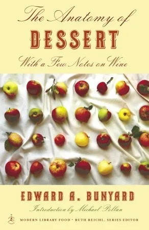 The Anatomy of Dessert: With a Few Notes on Wine