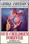 Our children forever: george anderson's messages from childr