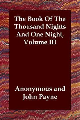 The Book of the Thousand Nights and One Night, Volume III