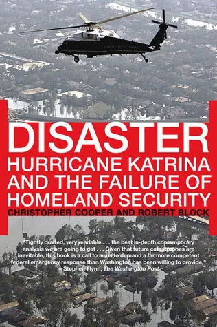 Disaster: Hurricane Katrina and the Failure of Homeland Security