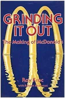 Grinding It Out: The Making of McDonald