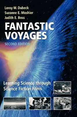 Fantastic Voyages: Learning Science Through Science Fiction Films