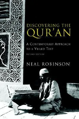 Discovering the Qur'an: A Contemporary Approach to a Veiled Text