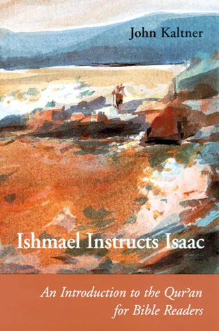 Ishmael Instructs Isaac: An Introduction to the Qur