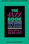 The Jazz Book: From Ragtime to Fusion and Beyond