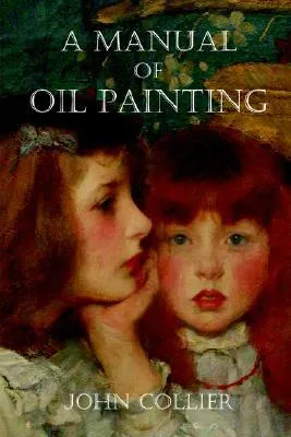 A Manual of Oil Painting