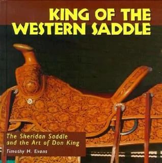 King of the Western Saddle: The Sheridan Saddle and the Art of Don King