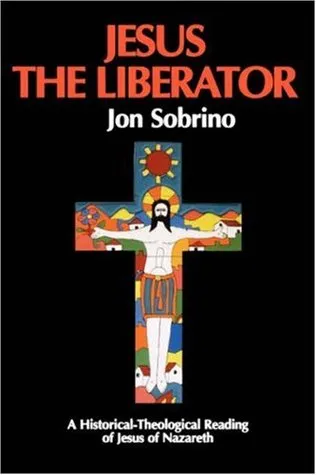 Jesus the Liberator: A Historical-Theological Reading of Jesus of Nazareth