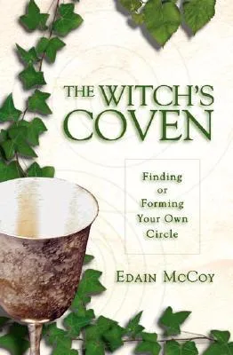 The Witch's Coven: Finding or Forming Your Own Circle