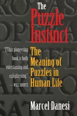 The Puzzle Instinct: The Meaning of Puzzles in Human Life