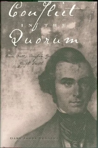 Conflict in the Quorum: Orson Pratt, Brigham Young, Joseph Smith