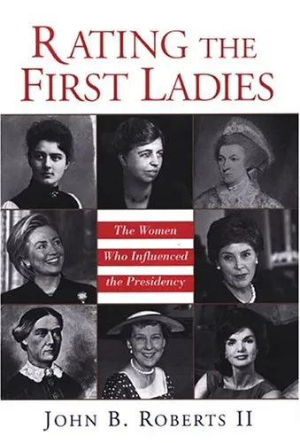 Rating The First Ladies: The Women Who Influenced the Presidency: The Women Who Influenced The Presidency