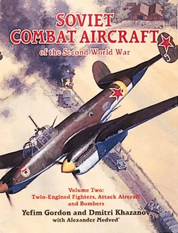 Soviet Combat Aircraft of the Second World War: Volume 2