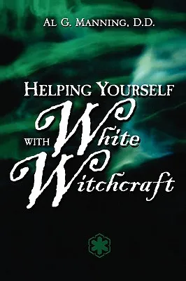 Help Yourself with White Witchcraft