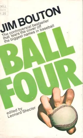 Ball Four: My Life and Hard Times Throwing the Knuckleball in the Big Leagues