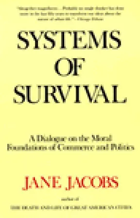 Systems of Survival: A Dialogue on the Moral Foundations of Commerce and Politics