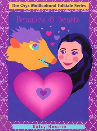 Beauties and Beasts (The Oryx Multicultural Folktale Series)