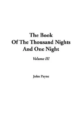 The Book of the Thousand Nights and One Night, Volume III