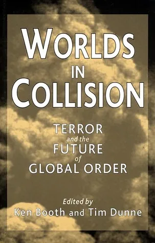 Worlds in Collision: Terror and the Future of Global Order