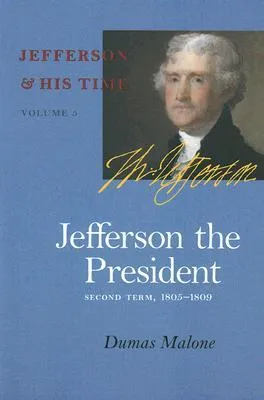 Jefferson the President: Second Term, 1805-1809