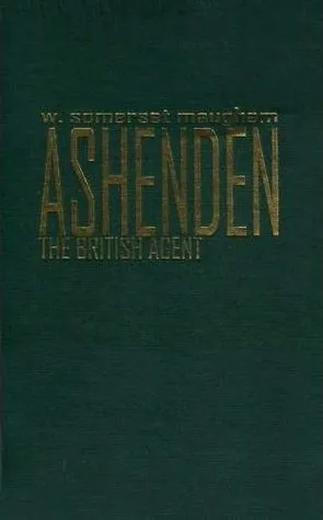 Ashenden: Or the British Agent