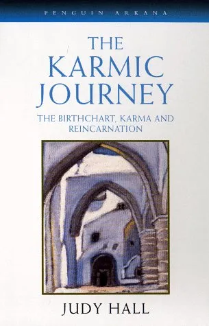 The Karmic Journey: The Birthchart, Karma, and Reincarnation