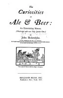 Curiosities of Ale and Beer