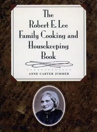 Robert E. Lee Family Cooking and Housekeeping Book