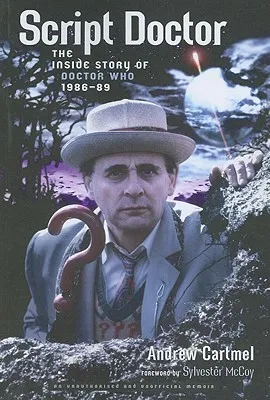 Script Doctor: The Inside Story of Doctor Who 1986-89