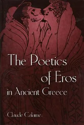 The poetics of Eros in Ancient Greece