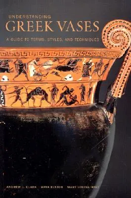 Understanding Greek Vases: A Guide to Terms, Styles, and Techniques