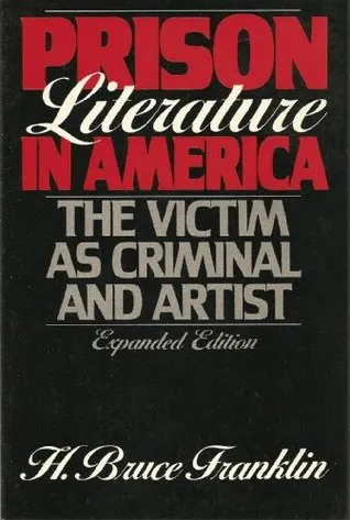 Prison Literature in America: The Victim as Criminal & Artist (Reference)