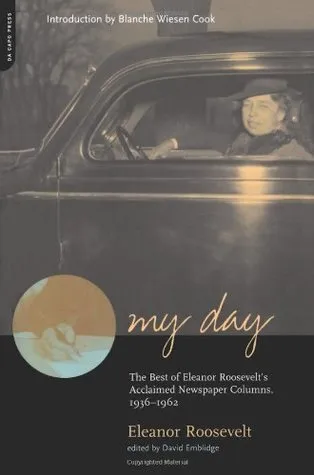 My Day: The Best of Eleanor Roosevelt's Acclaimed Newspaper Columns 1936-62