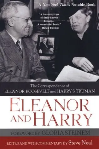 Eleanor And Harry: The Correspondence of Eleanor Roosevelt and Harry S. Truman