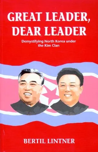 Great Leader, Dear Leader: Demystifying North Korea Under the Kim Clan