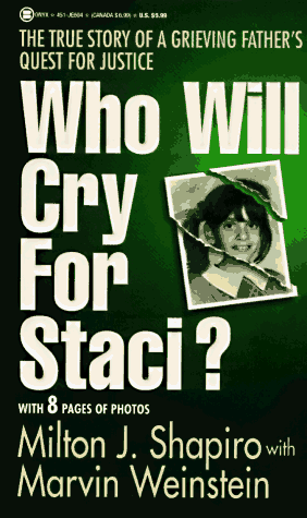 Who Will Cry for Staci?: The True Story of a Grieving Father