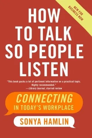 How to Talk So People Listen: Connecting in Today