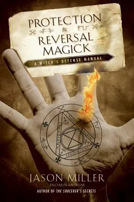 Protection & Reversal Magick: A Witch's Defense Manual (Beyond 101)