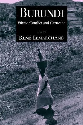 Burundi: Ethnic Conflict and Genocide