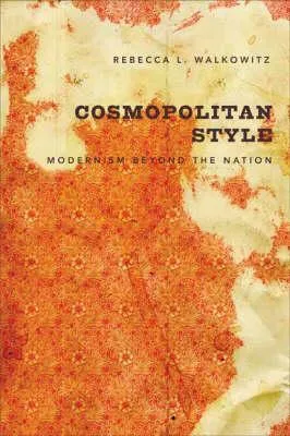 Cosmopolitan Style: Modernism Beyond the Nation