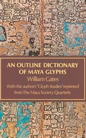 An Outline Dictionary of Maya Glyphs