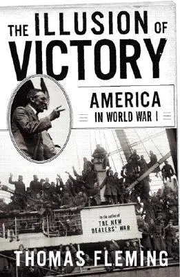 The Illusion of Victory: America in World War I