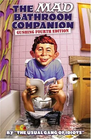 The Mad Bathroom Companion: Gushing Fourth Edition