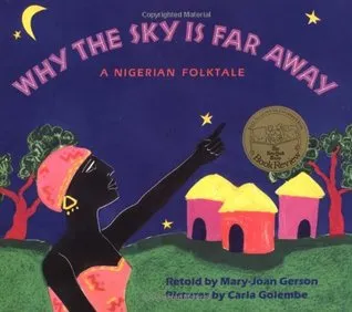 Why The Sky Is Far Away: A Nigerian Folktale