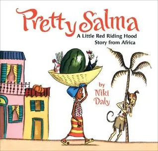 Pretty Salma: A Little Red Riding Hood Story from Africa