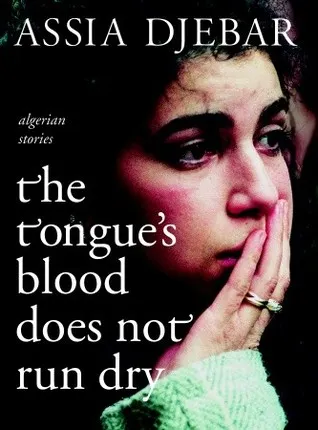 The Tongue's Blood Does Not Run Dry: Algerian Stories