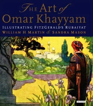 The Art of Omar Khayyam: Illustrating FitzGerald