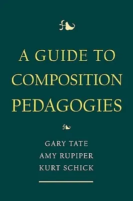 A Guide to Composition Pedagogies